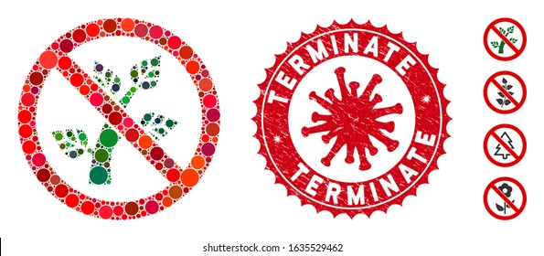 Mosaic no botany icon and red rounded rubber stamp seal with Terminate phrase and coronavirus symbol. Mosaic vector is formed with no botany icon and with random spheric spots.