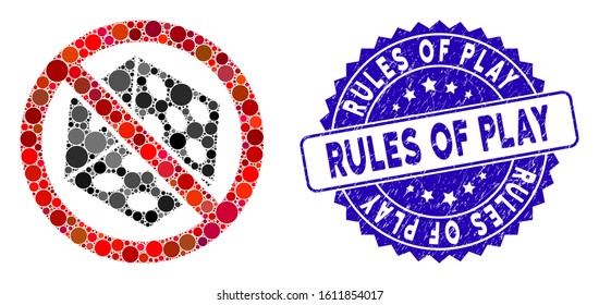 Mosaic no dice gambling icon and distressed stamp seal with Rules of Play caption. Mosaic vector is formed with no dice gambling icon and with scattered round elements.