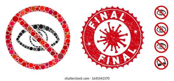 Mosaic no eye icon and red rounded grunge stamp watermark with Final phrase and coronavirus symbol. Mosaic vector is designed with no eye icon and with randomized round items.