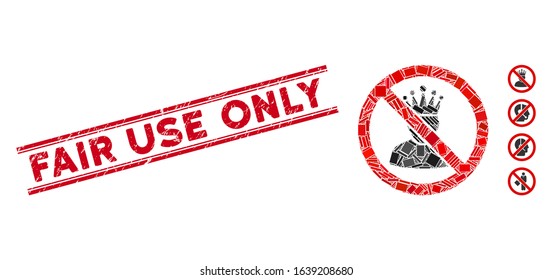 Mosaic no king pictogram and red Fair Use Only seal stamp between double parallel lines. Flat vector no king mosaic pictogram of scattered rotated rectangular items.