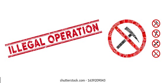 Mosaic no mining tools pictogram and red Illegal Operation seal stamp between double parallel lines. Flat vector no mining tools mosaic icon of randomized rotated rectangular items.