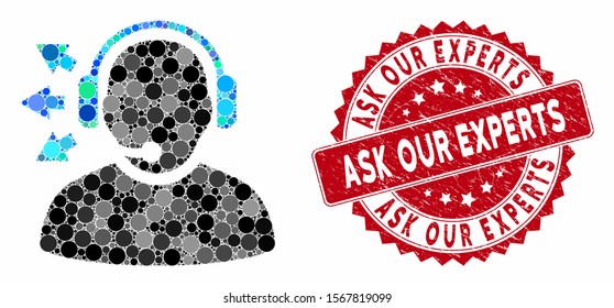 Mosaic operator answer speech and distressed stamp seal with Ask Our Experts phrase. Mosaic vector is formed with operator answer speech icon and with scattered round elements.