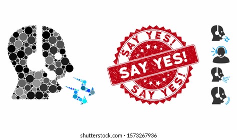 Mosaic operator shout icon and distressed stamp watermark with Say Yes! caption. Mosaic vector is composed with operator shout icon and with randomized circle spots. Say Yes! stamp uses red color,