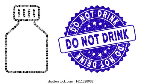 Mosaic phial icon and rubber stamp seal with Do Not Drink phrase. Mosaic vector is formed from phial icon and with random round spots. Do Not Drink stamp seal uses blue color, and grunge texture.