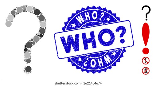 Mosaic question sign icon and distressed stamp watermark with Who? caption. Mosaic vector is composed with question sign icon and with scattered circle items. Who? stamp seal uses blue color,