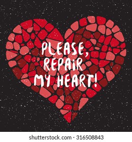 Mosaic red heart Design element for romantic greeting card, invitation, poster. Please, repair my heart lettering. 