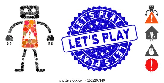 Mosaic robot danger icon and distressed stamp seal with Let'S Play text. Mosaic vector is composed with robot danger icon and with scattered spheric spots. Let'S Play seal uses blue color,