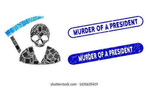 Mosaic scytheman and corroded stamp seals with Murder of a President phrase. Mosaic vector scytheman is formed with randomized rectangle items. Murder of a President stamp seals use blue color,