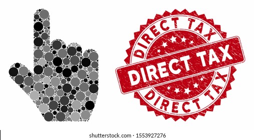 Mosaic select gesture and rubber stamp watermark with Direct Tax caption. Mosaic vector is created with select gesture icon and with randomized round elements. Direct Tax stamp uses red color,