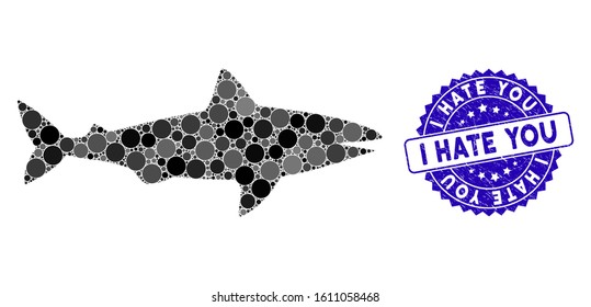Mosaic shark icon and grunge stamp watermark with I Hate You phrase. Mosaic vector is designed with shark icon and with scattered round elements. I Hate You stamp seal uses blue color,