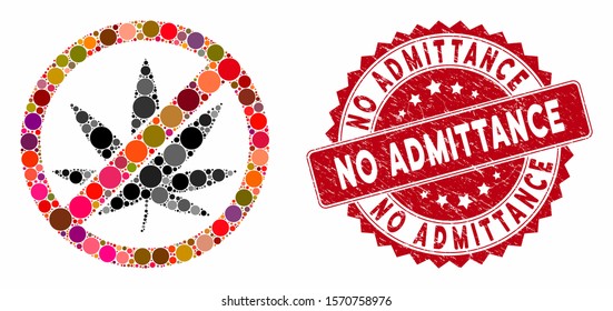 Mosaic stop cannabis and grunge stamp seal with No Admittance caption. Mosaic vector is created with stop cannabis icon and with randomized round items. No Admittance stamp uses red color,