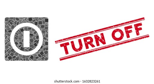Mosaic switch icon and red Turn Off seal stamp between double parallel lines. Flat vector switch mosaic icon of scattered rotated rectangle items. Red Turn Off rubber seal with grunge texture.