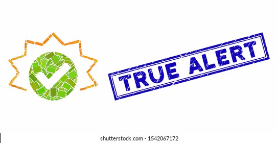Mosaic true alert and corroded stamp seal with True Alert text. Mosaic vector true alert is formed with random rectangle items. True Alert stamp seal uses blue color.