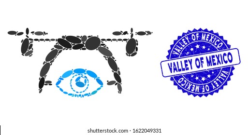Mosaic video spy drone icon and corroded stamp seal with Valley of Mexico caption. Mosaic vector is formed with video spy drone pictogram and with scattered ellipse spots.