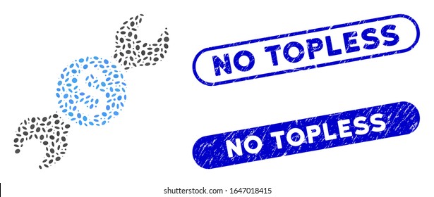 Mosaic wrench price and corroded stamp seals with No Topless caption. Mosaic vector wrench price is created with randomized elliptic dots. No Topless stamp seals use blue color,