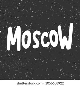 Moscow. Vector hand drawn calligraphic brush stroke illustration design. Comics pop art style poster, t shirt print, social media blog content, birthday card invitation, vlog cover