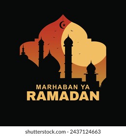 Mosque silhouette background Greeting Marhaban ya Ramadan which means Welcome Ramadan