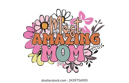 Most Amazing Mom Retro T-Shirt Design