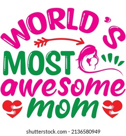 world’s most awesome mom t-shirt design ,vector file.