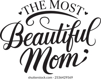 Most Beautiful Mom Typography Silhouette Vector