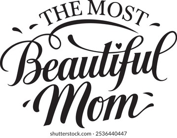 The Most Beautiful Mom Typography Silhouette Vector