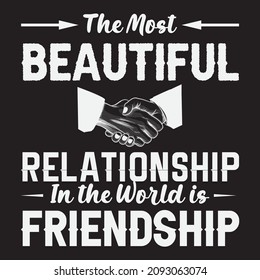 The most beautiful relationship in the world is friendship t-shirt design