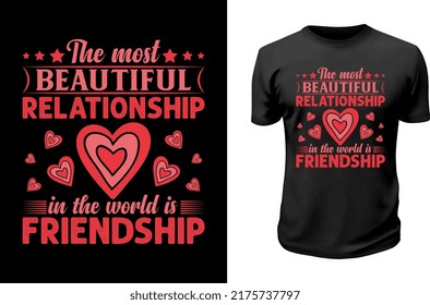 The most Beautiful relationship in the world is friendship. Printable Friendship Day T shirt Design. 