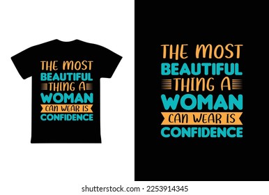 The Most Beautiful Thing A Woman Can Wear Is Confidence. Women's day t-shirt design template.