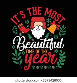 It's the Most Beautiful time of the Year Christmas T-shirt Design.