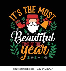 It's the Most Beautiful time of the Year Christmas T-shirt Design.