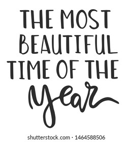 the most beautiful time of the year - slogan quote handwriting text vector