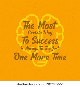 The Most Certain Way To Success Is Always To Try Just One More Time. Inspiring Creative Motivation Quote. Vector Typography Banner Design Concept 