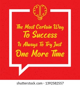 The Most Certain Way To Success Is Always To Try Just One More Time. Inspiring Creative Motivation Quote. Vector Typography Banner Design Concept 