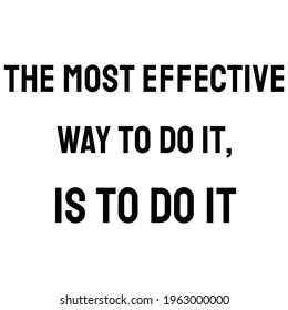 The most effective way to do it, is to do it