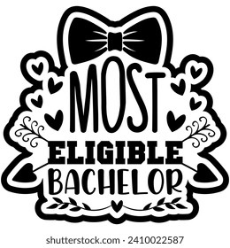 most eligible bachelor valentines black vector graphic design and cut file