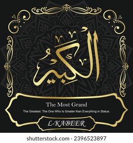 The Most Grand. The Greatest. The One Who Is Greater than
Everything in Status.