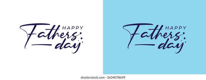Most Happy Father’s Day logo design. Happy Father's Day. Cursive or signature lettering, vector editable logo, love, heart design template.