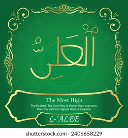 The Most High.
The Exalted. The One Who Is Higher than everyone.
The One with the Highest Rank and Position.