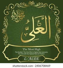 The Most High.
The Exalted. The One Who Is Higher than everyone.
The One with the Highest Rank and Position.