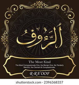 The Most Kind. The Most Compassionate One, the Benign One, the Tenderly
Merciful, the Clement and Compassionate.