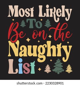 Most Likely To Be On The Naughty List Christmas Svg Design