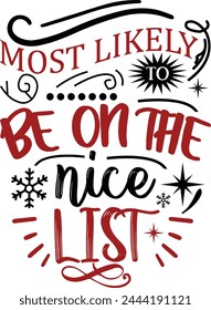Most Likely To Be On The Nice List T shirt Design