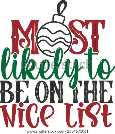 Most Likely To Be On The Nice List - Christmas Illustration