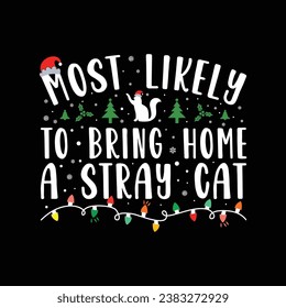Most Likely To Bring Home A Stray Cat t-shirt design