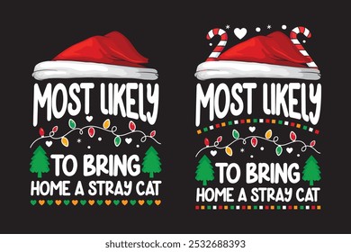 Most Likely To Bring Home A Stray Cat Christmas Shirt