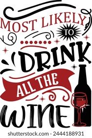 Most Likely To Drink All The Wine T shirt Design