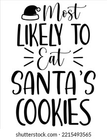 Most likely to eat Santa's cookies Happy Halloween shirt print template, Pumpkin Fall Witches Halloween Costume shirt design