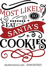 Most Likely To Eat Santa's Cookies T shirt