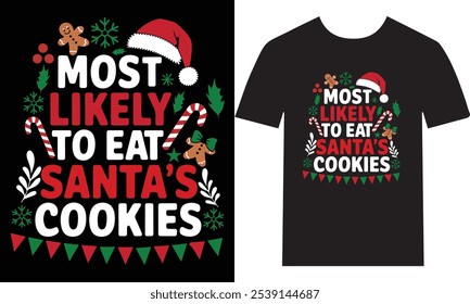 Most Likely to Eat Santa's Cookies Christmas Family T-Shirt – Sustainable Cotton Blend Holiday Tees for Kids and  Adults, Funny Christmas Gift Idea