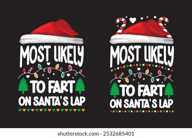 Most Likely To Fart On Santa's Lap Family Matching Funny Christmas Shirt